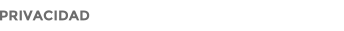 PRIVACIDAD